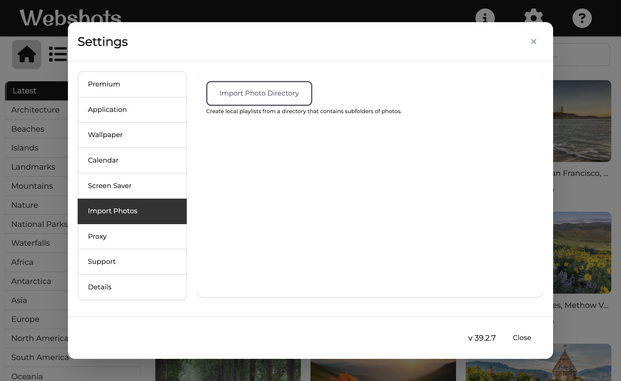 Open Settings → Import Photos and click "Import Photo Directory". Webshots scans the chosen directory: each subfolder becomes its own playlist, with all of its JPEGs imported.